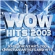 Various - WOW Hits 2003 (30 Of The Year's Top Christian Artists And Hits)