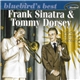 Frank Sinatra & Tommy Dorsey - Voice Of The Century