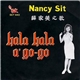 Nancy Sit - Hala Hala A' Go-Go