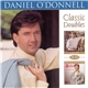 Daniel O'Donnell - Classic Doubles (I Need You/Don't Forget To Remember)