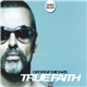 George Michael - True Faith