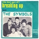 The Symbols - (The Best Part Of) Breaking Up / Again